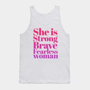 She is Strong Brave Fearless Woman Tank Top